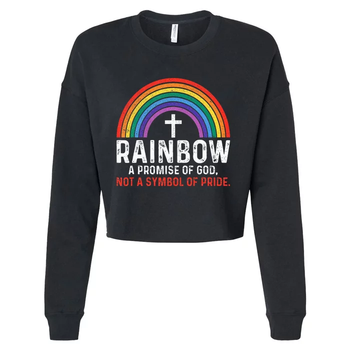 Rainbow A Promise Of God Not A Symbol Of Pride Cropped Pullover Crew