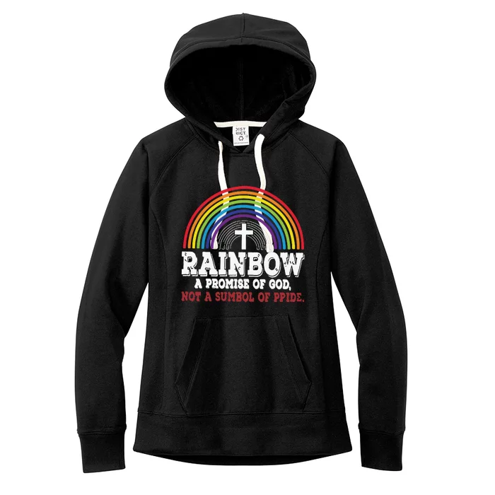 Rainbow A Promise Of God Not A Symbol Of Pride With Cross Women's Fleece Hoodie