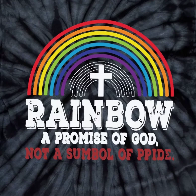 Rainbow A Promise Of God Not A Symbol Of Pride With Cross Tie-Dye T-Shirt