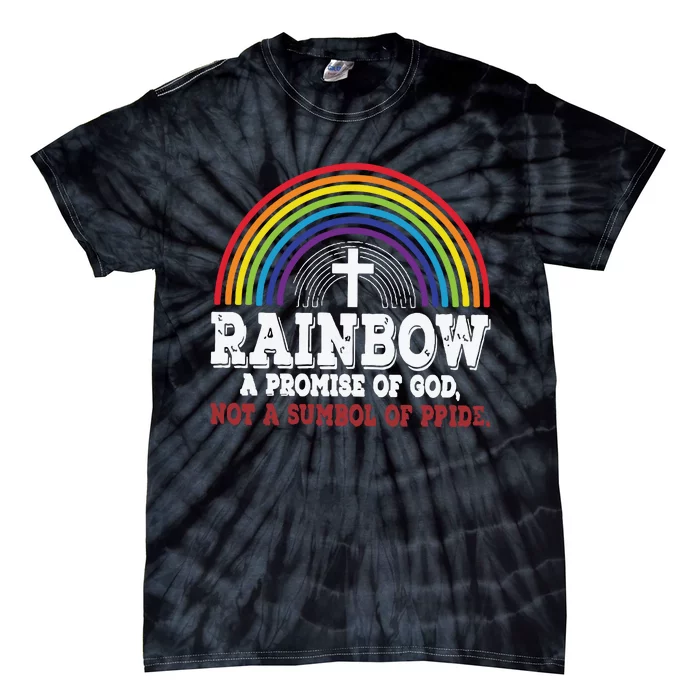 Rainbow A Promise Of God Not A Symbol Of Pride With Cross Tie-Dye T-Shirt