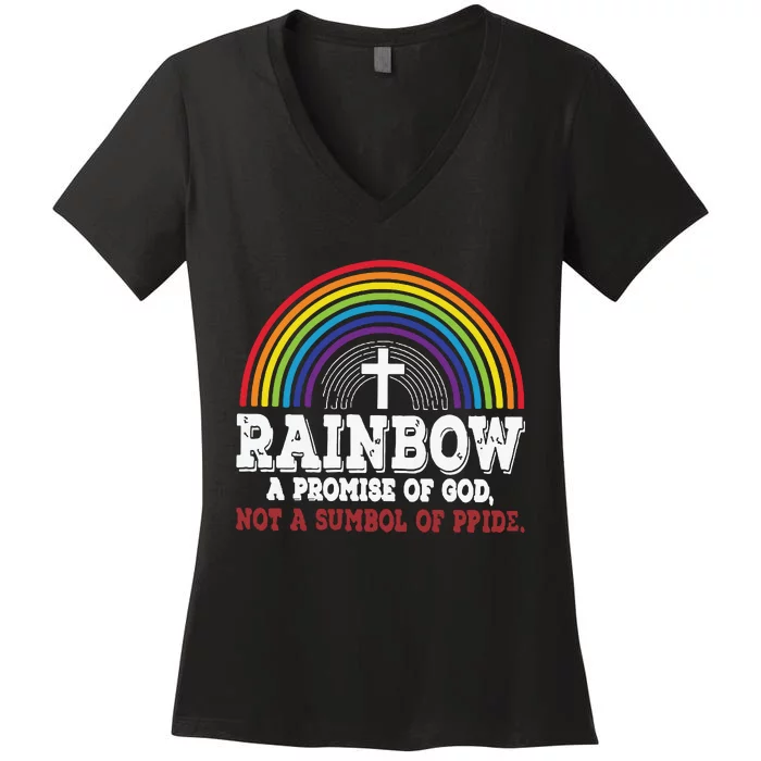 Rainbow A Promise Of God Not A Symbol Of Pride With Cross Women's V-Neck T-Shirt