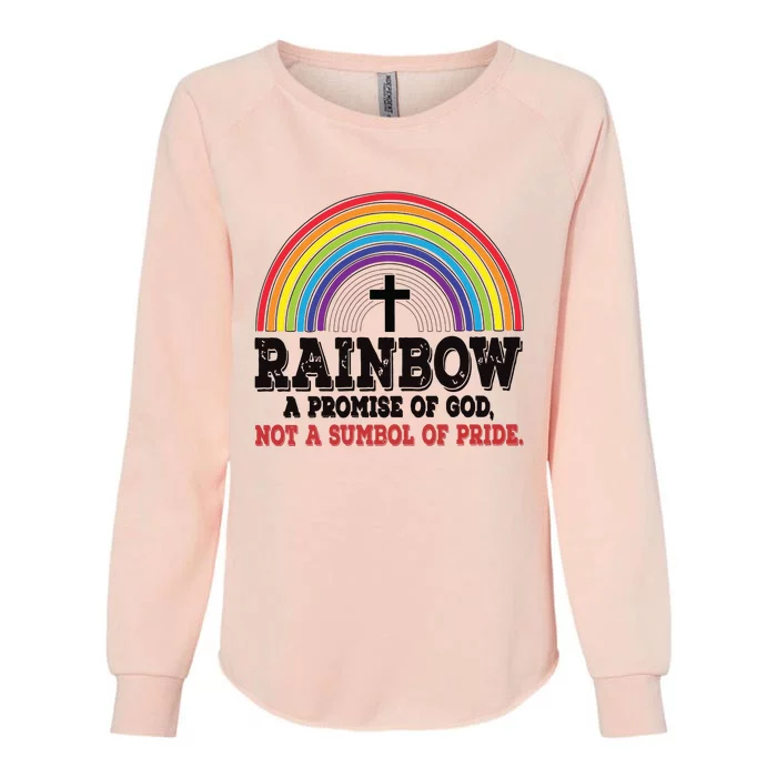 Rainbow A Promise Of God Not A Symbol Of Pride With Cross Womens California Wash Sweatshirt