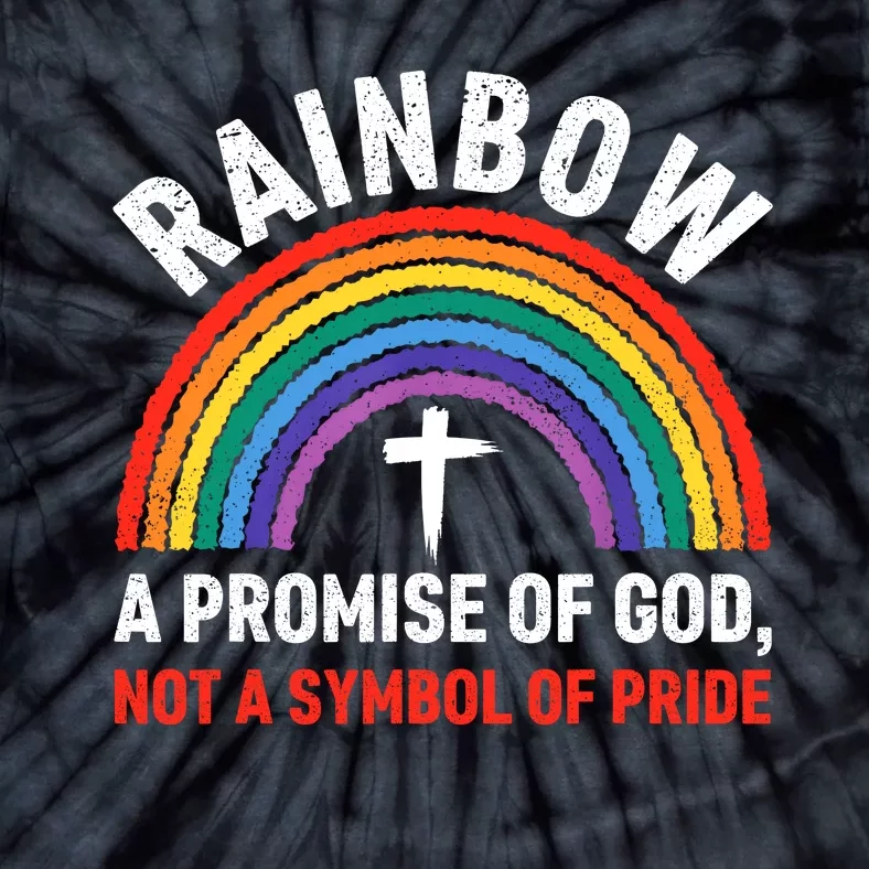 Rainbow A Promise Of God Not A Symbol Of Pride Tie-Dye T-Shirt