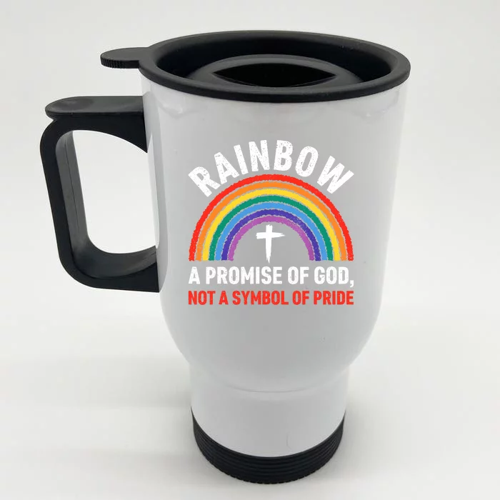 Rainbow A Promise Of God Not A Symbol Of Pride Front & Back Stainless Steel Travel Mug