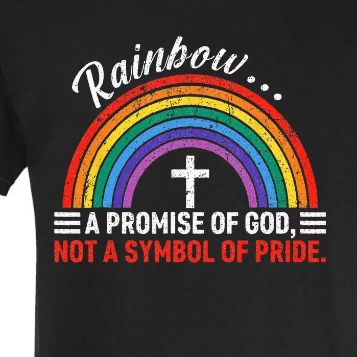 Rainbow A Promise Of God Not A Symbol Of Pride Garment-Dyed Heavyweight T-Shirt