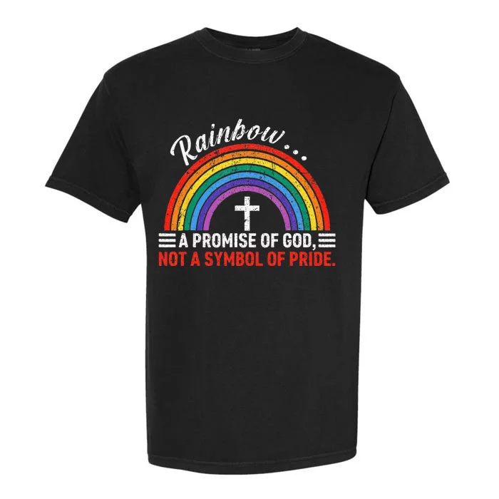 Rainbow A Promise Of God Not A Symbol Of Pride Garment-Dyed Heavyweight T-Shirt