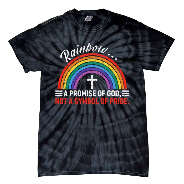 Rainbow A Promise Of God Not A Symbol Of Pride Tie-Dye T-Shirt