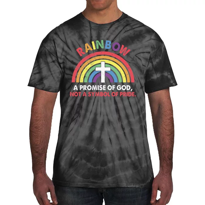 Rainbow A Promise Of God Not A Symbol Of Pride Tie-Dye T-Shirt