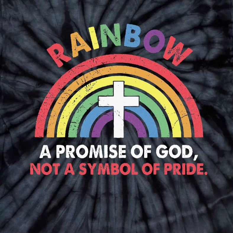 Rainbow A Promise Of God Not A Symbol Of Pride Tie-Dye T-Shirt