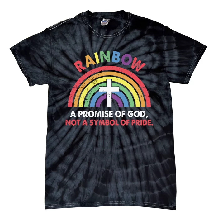 Rainbow A Promise Of God Not A Symbol Of Pride Tie-Dye T-Shirt