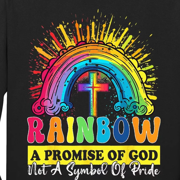 Rainbow A Promise Of God Not A Symbol Of Pride Long Sleeve Shirt