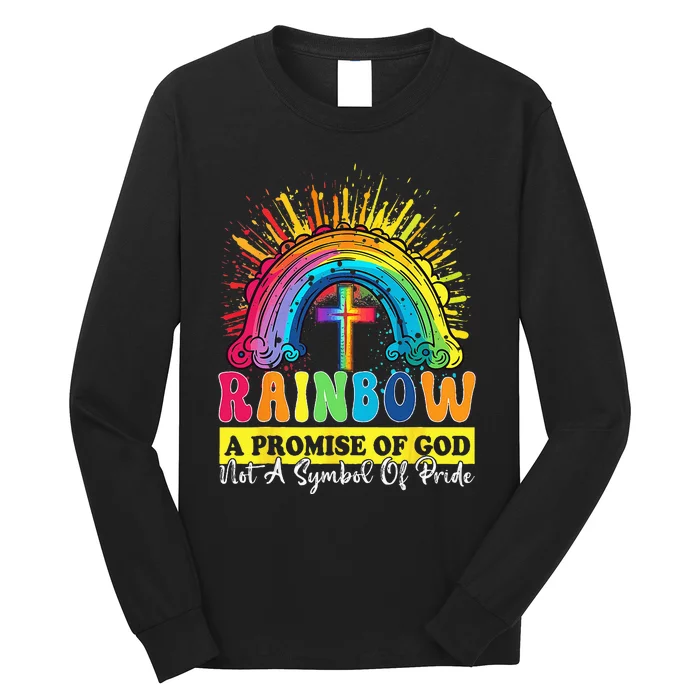 Rainbow A Promise Of God Not A Symbol Of Pride Long Sleeve Shirt