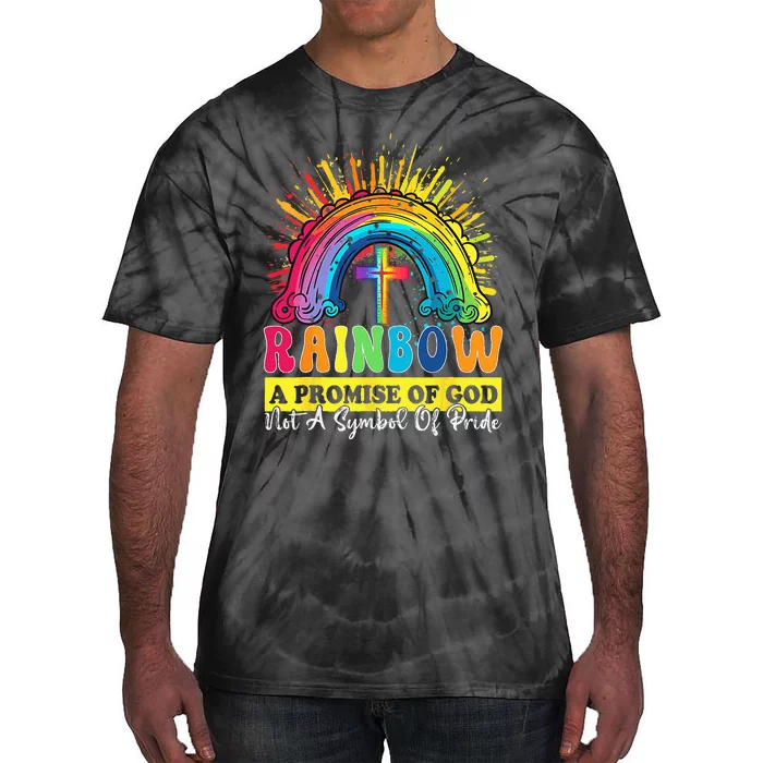 Rainbow A Promise Of God Not A Symbol Of Pride Tie-Dye T-Shirt