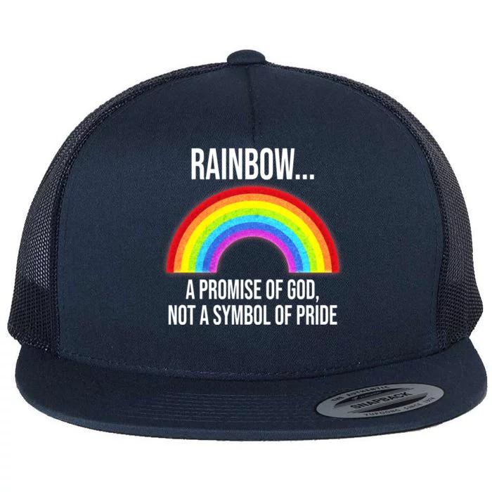 Rainbow A Promise Of God Not A Symbol Of Pride Flat Bill Trucker Hat