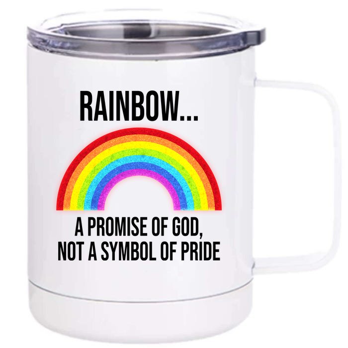 Rainbow A Promise Of God Not A Symbol Of Pride Front & Back 12oz Stainless Steel Tumbler Cup