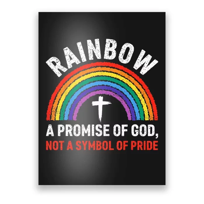 Rainbow A Promise Of God Not A Symbol Of Pride Poster