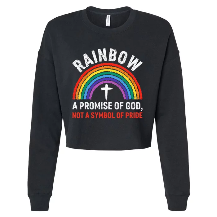 Rainbow A Promise Of God Not A Symbol Of Pride Cropped Pullover Crew