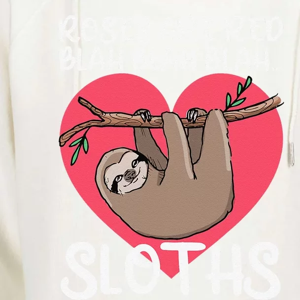 Roses Are Red Blah Sloths Sloth Valentine Sloth Womens Funnel Neck Pullover Hood