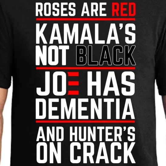 Roses Are Red KamalaS Not Black Joe Has Dementia And Hunters On Crack Pajama Set