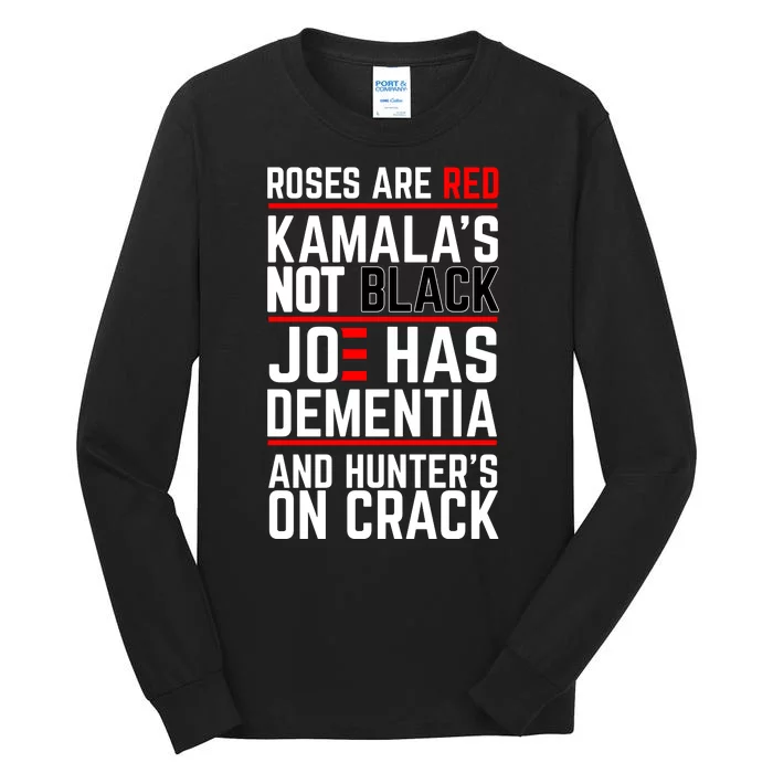 Roses Are Red KamalaS Not Black Joe Has Dementia And Hunters On Crack Tall Long Sleeve T-Shirt