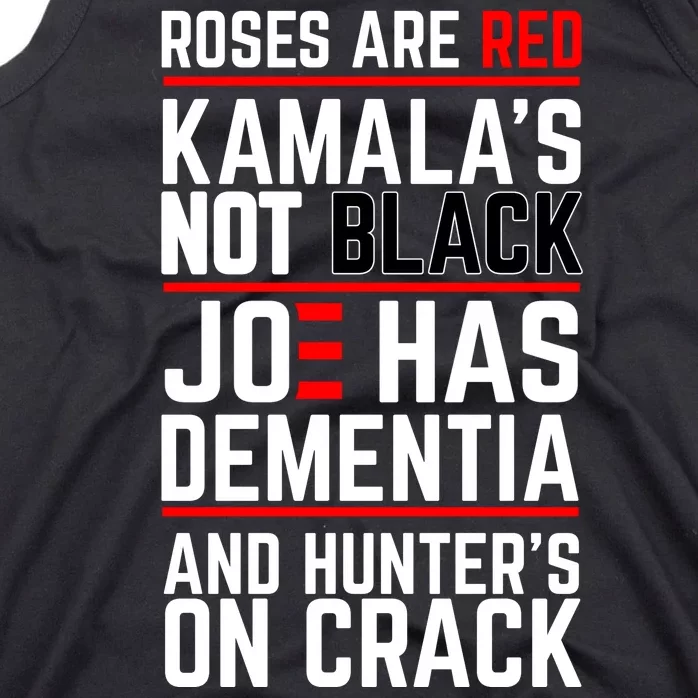 Roses Are Red KamalaS Not Black Joe Has Dementia And Hunters On Crack Tank Top