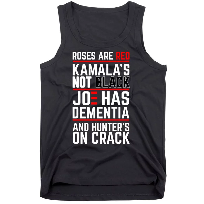 Roses Are Red KamalaS Not Black Joe Has Dementia And Hunters On Crack Tank Top