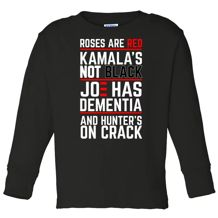 Roses Are Red KamalaS Not Black Joe Has Dementia And Hunters On Crack Toddler Long Sleeve Shirt