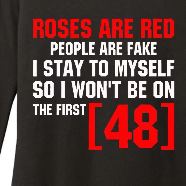 Roses Are Red People Are Fake I Stay To Myself First 48 Womens CVC Long Sleeve Shirt