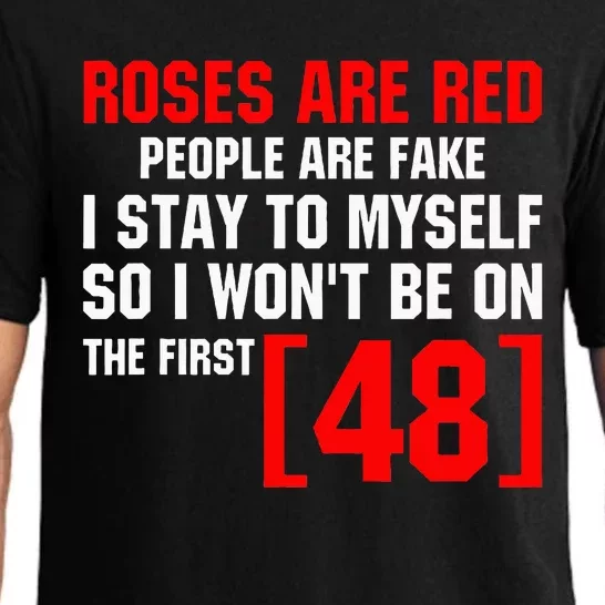 Roses Are Red People Are Fake I Stay To Myself First 48 Pajama Set