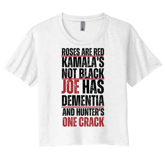 Roses Are Red Kamalas Not Black Joe Has Dementia And Hunters On Crack Women's Crop Top Tee