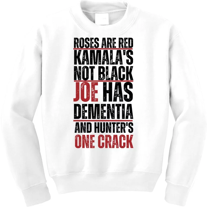 Roses Are Red Kamalas Not Black Joe Has Dementia And Hunters On Crack Kids Sweatshirt