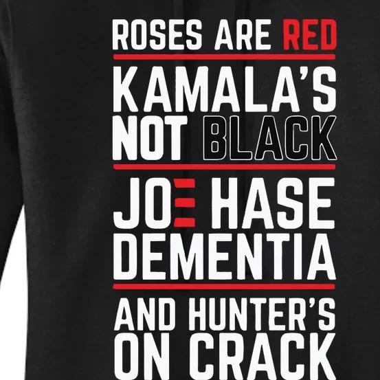 Roses Are Red Kamalas Not Black Joe Has Dementia And Hunters On Crack Women's Pullover Hoodie