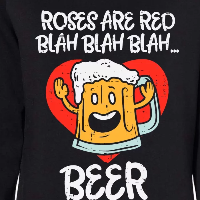 Roses Are Red Blah Beer Funny Valentines Day Drinking Gifts Womens California Wash Sweatshirt