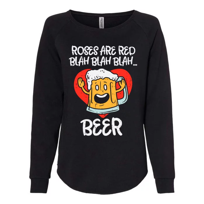 Roses Are Red Blah Beer Funny Valentines Day Drinking Gifts Womens California Wash Sweatshirt