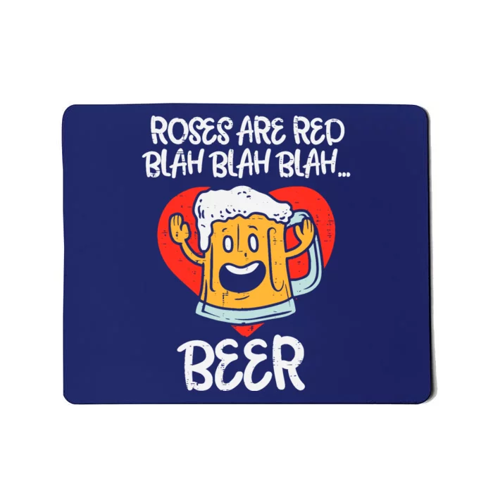 Roses Are Red Blah Beer Funny Valentines Day Drinking Gifts Mousepad