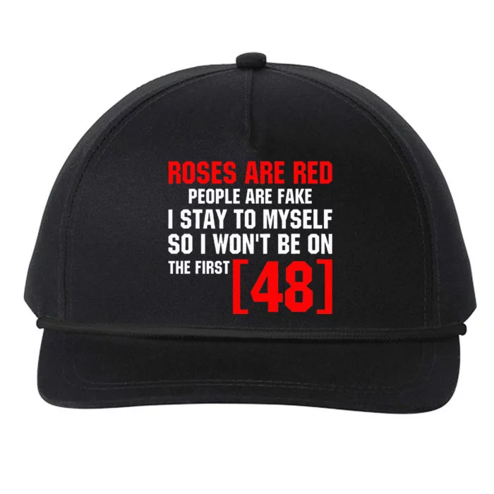 Roses Are Red People Are Fake I Stay To Myself First 48 Snapback Five-Panel Rope Hat