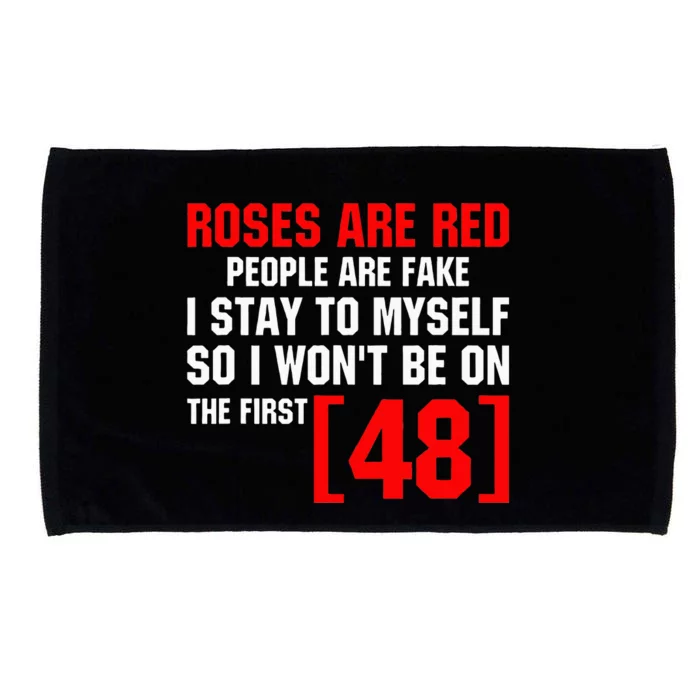 Roses Are Red People Are Fake I Stay To Myself First 48 Microfiber Hand Towel