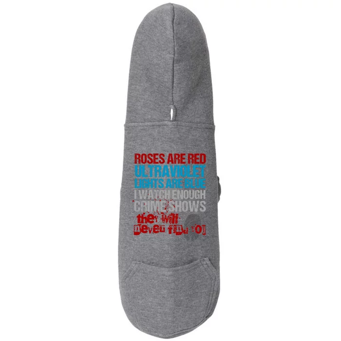 Roses Are Red Ultraviolet Lights Are Blue Funny True Crime Great Gift Doggie 3-End Fleece Hoodie