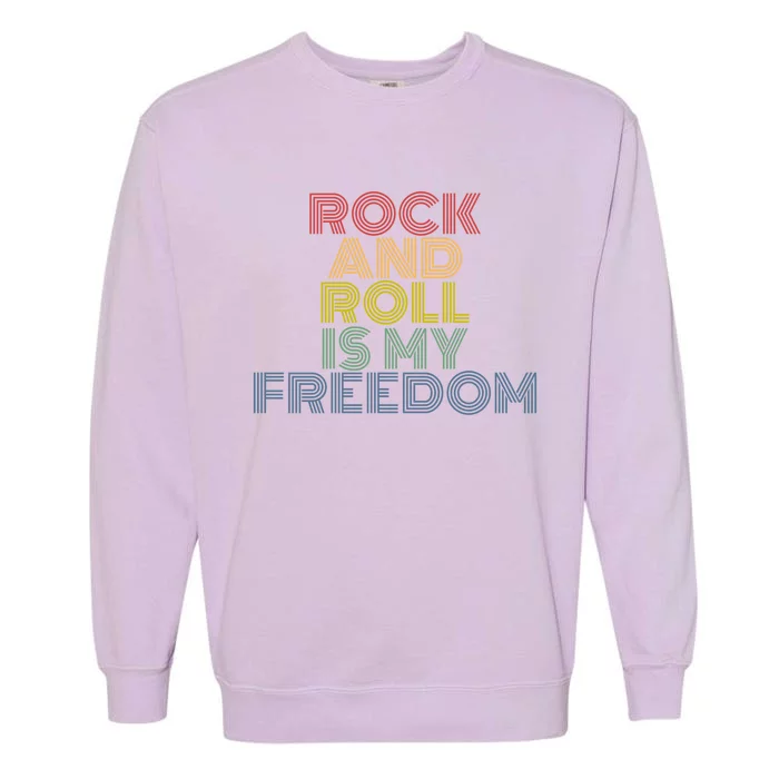 Rock And Roll Is My Freedom Retro 70s Vintage Funny Gift Garment-Dyed Sweatshirt