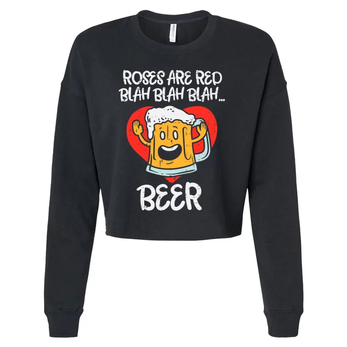 Roses Are Red Blah Beer Funny Valentines Day Drinking Gifts Cropped Pullover Crew