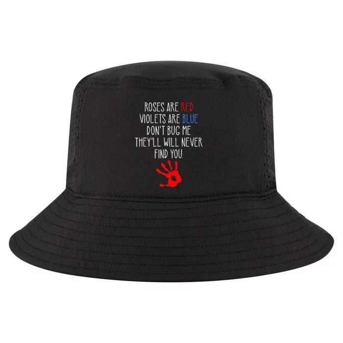 Roses Are Red Violets Are Blue Funny True Crime Cool Comfort Performance Bucket Hat