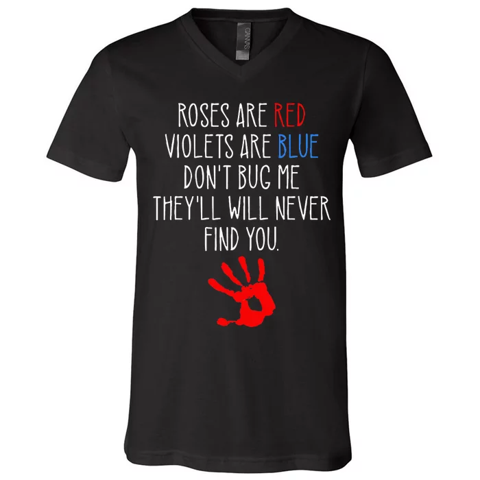 Roses Are Red Violets Are Blue Funny True Crime V-Neck T-Shirt