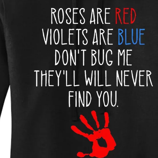 Roses Are Red Violets Are Blue Funny True Crime Women's Pullover Hoodie