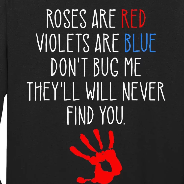 Roses Are Red Violets Are Blue Funny True Crime Tall Long Sleeve T-Shirt