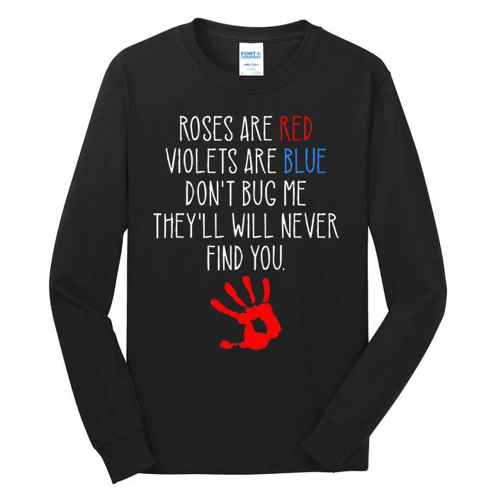 Roses Are Red Violets Are Blue Funny True Crime Tall Long Sleeve T-Shirt