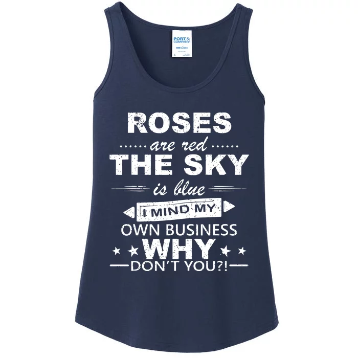 Roses Are Red The Sky Is Blue I Mind My Own Business Ladies Essential Tank