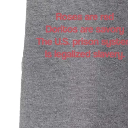 Roses Are Red Doritos Are Savory The U.S. Prison System Is Legalized Slavery Doggie 3-End Fleece Hoodie