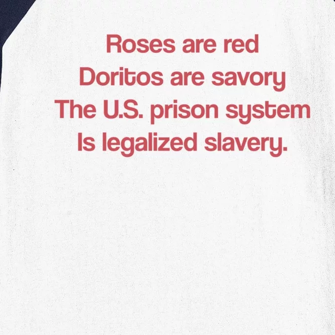 Roses Are Red Doritos Are Savory The U.S. Prison System Is Legalized Slavery Baseball Sleeve Shirt