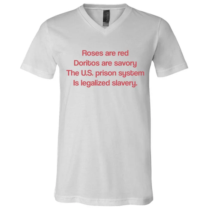 Roses Are Red Doritos Are Savory The U.S. Prison System Is Legalized Slavery V-Neck T-Shirt