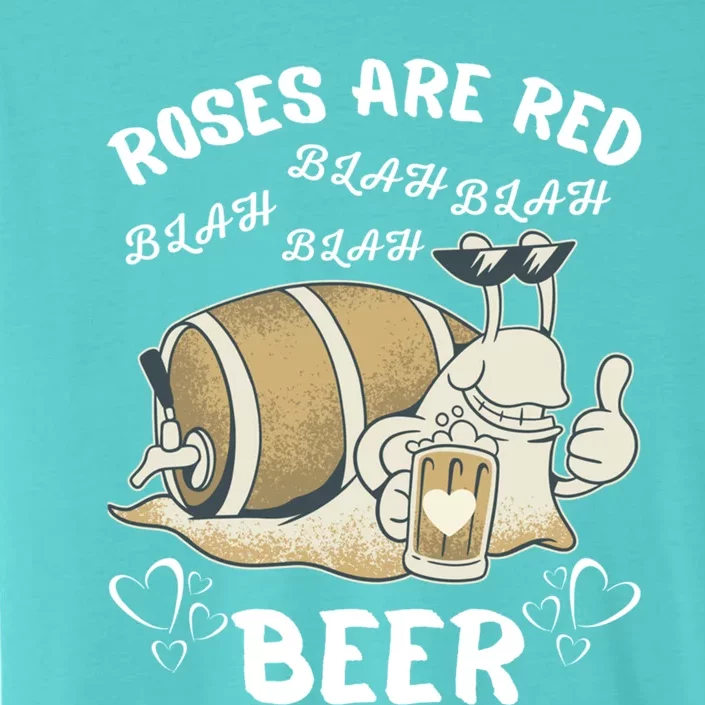 Roses Are Red Blah Beer Funny Valentines Day Ing Gift Cute Gift ChromaSoft Performance T-Shirt